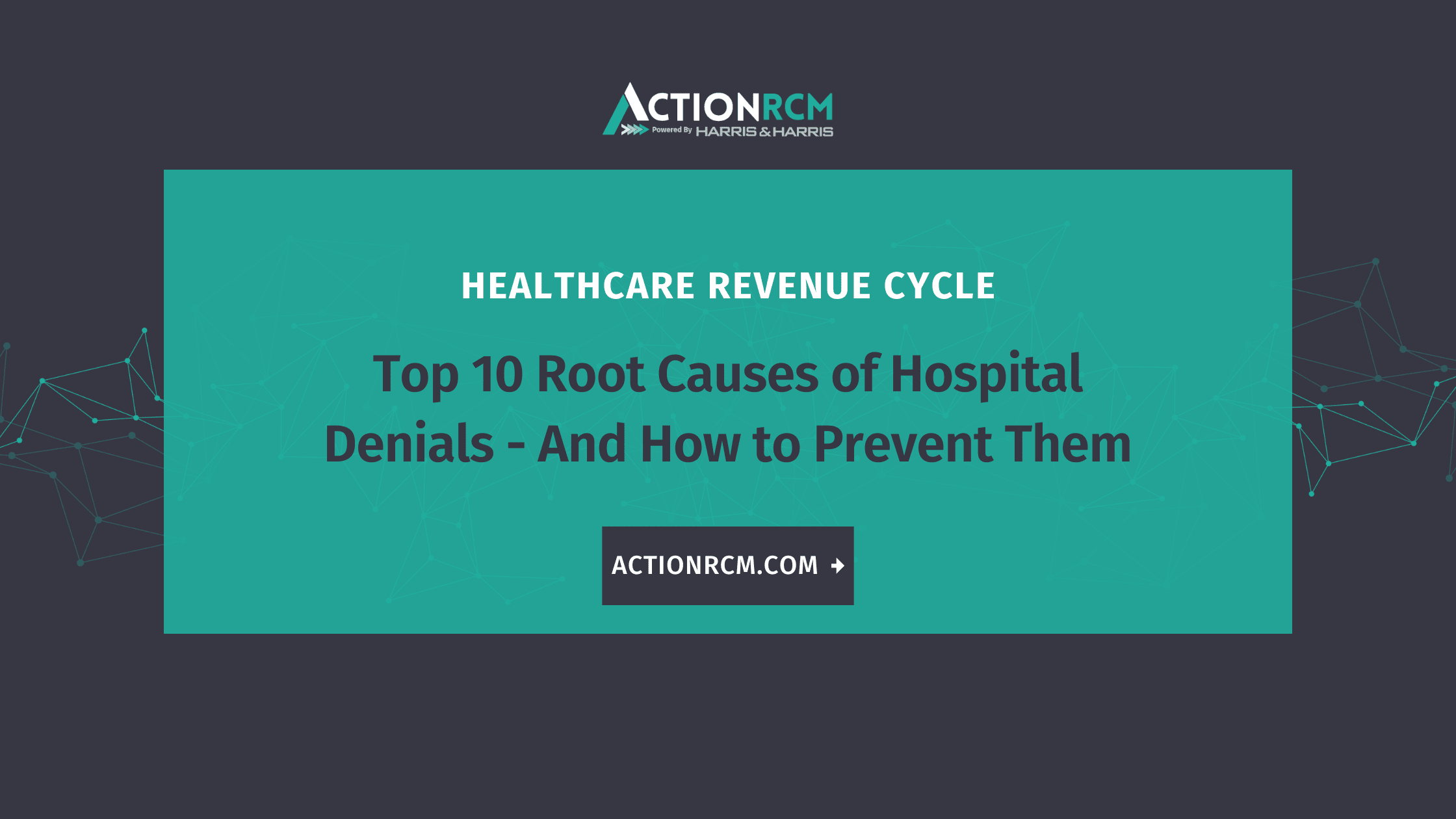 Top 10 Root Causes of Hospital Denails - And How to Prevent Them