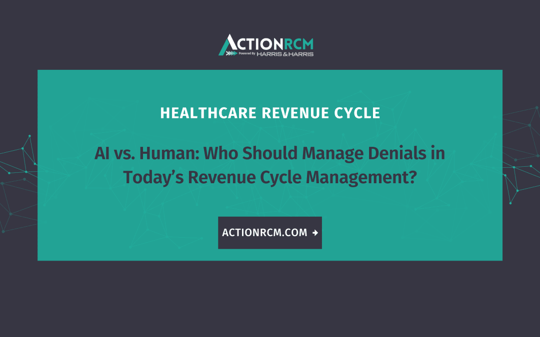 AI vs. Human: Who Should Manage Denials in Today’s Revenue Cycle Management?