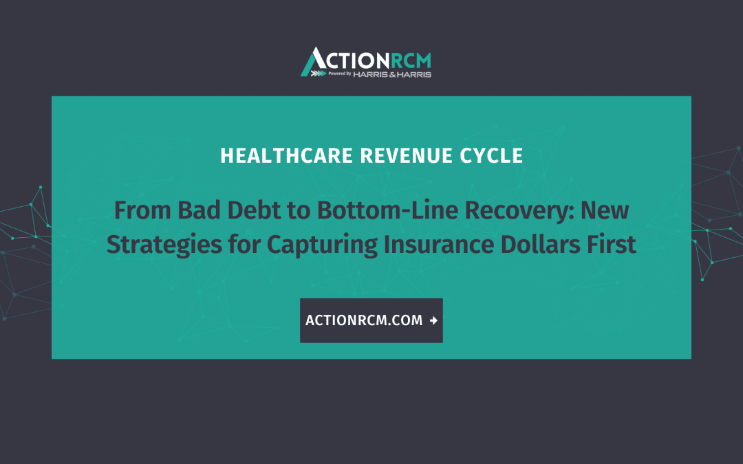From Bad Debt to Bottom-Line Recovery: New Strategies for Capturing Insurance Dollars First