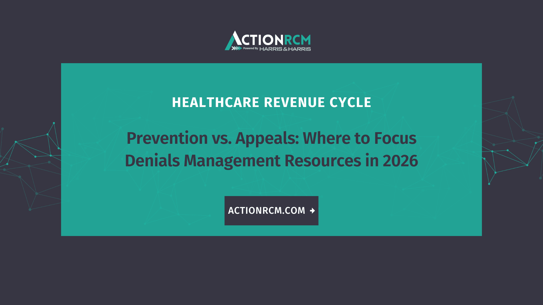 Prevention vs. Appeals: Where to Focus Denials Management Resources in 2026