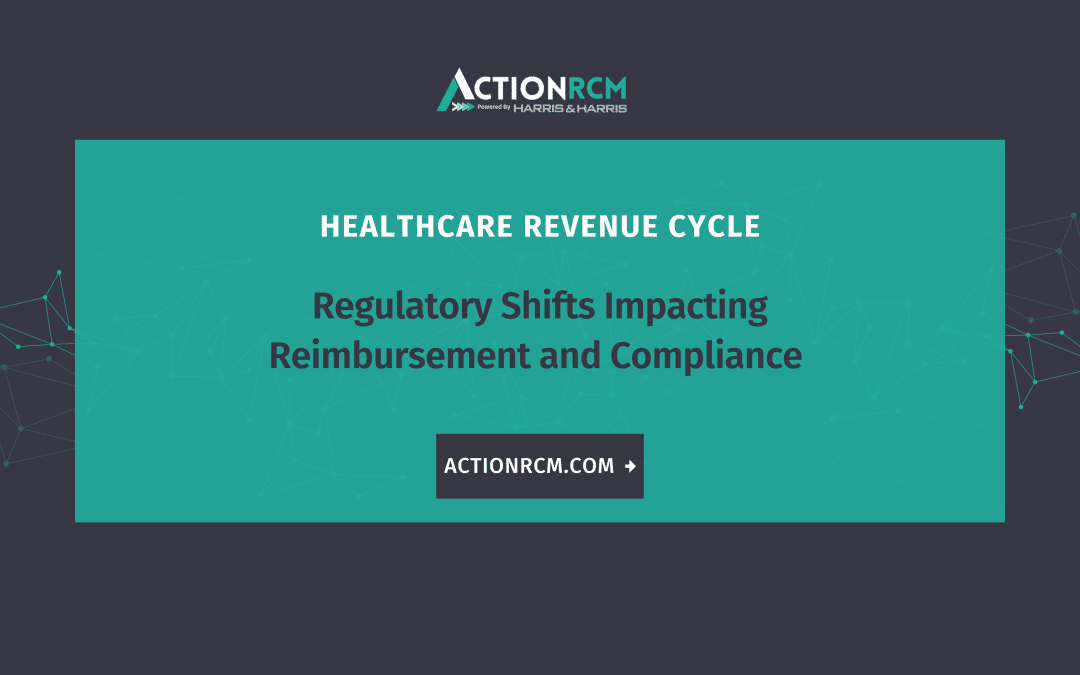 Regulatory Shifts Impacting Reimbursement and Compliance