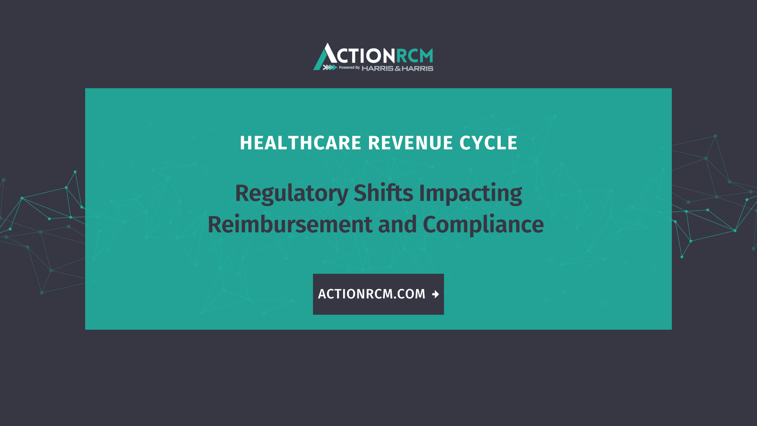 Regulatory Shifts Impacting Reimbursement and Compliance