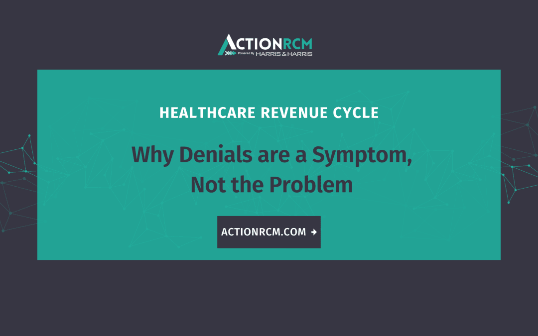 Why Denials Are a Symptom, Not the Problem