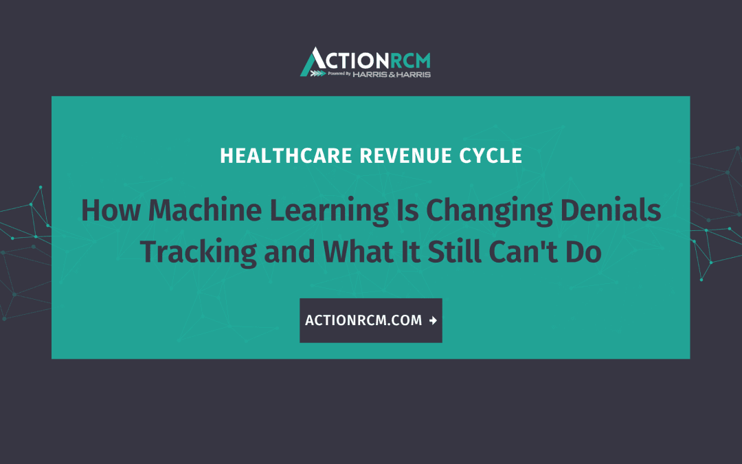 How Machine Learning Is Changing Denials Tracking and What It Still Can’t Do